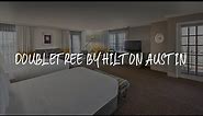 DoubleTree by Hilton Austin Review - Austin , United States of America