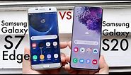 Samsung Galaxy S20 Vs Samsung Galaxy S7 Edge! (Comparison) (Review)