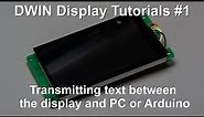 DWIN Display Tutorials #1 - Transmitting text between the display and PC or Arduino