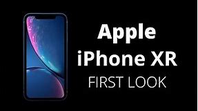 Apple iPhone XR: Apple iPhone XR First Look Video | Price in India, Specifications, Features & more