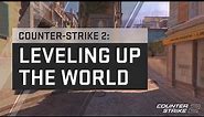 Counter-Strike 2: Leveling Up The World