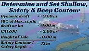 Determine and Set Safety Parameters ll Shallow, Safety & Deep Contours ll ECDIS ll Passage Planning
