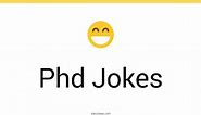 77  Phd Jokes And Funny Puns - JokoJokes