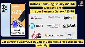 Unlock Samsung Galaxy A23 5G - Get Rid of Network Restrictions (Any Carrier - T-Mobile, AT&T, etc..)