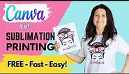 Canva for Sublimation Printing | How to Print Sublimation Designs with FREE Graphic Design Program.