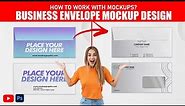 How To Work With Business Envelope Mockup