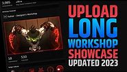 HOW TO UPLOAD LONG WORKSHOP/GUIDE SHOWCASE TO STEAM
