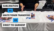 What's the Difference? | Sublimation, White Toner Transfers & Direct to Garment Printing