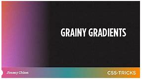 Grainy Gradients | CSS-Tricks