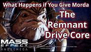 Mass Effect: Andromeda | What Happens if You Give Morda the Remnant Drive Core