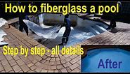 How to fiberglass your in-ground pool - Complete DIY - ALL Details!