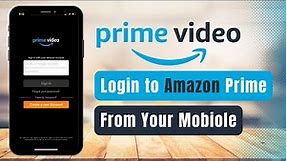 How to Login Amazon Prime on Mobile !