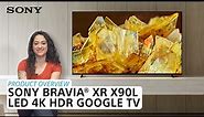 Sony | BRAVIA® XR X90L Full Array LED 4K HDR Google TV – Product Overview