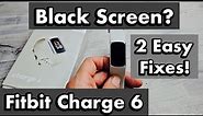 Fitbit Charge 6: Black Screen, Won't Turn On? 2 Easy Fixes!