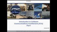 Part I: Introduction to Software Communications Architecture (SCA)
