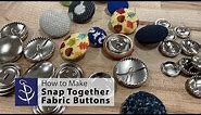 How to Make Snap Together Fabric Buttons