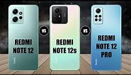 Redmi Note 12 4G Vs Redmi Note 12s 4G Vs Redmi Note 12 Pro 4G