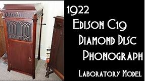 OFFICIAL Introduction ~1922 Edison C19 Diamond Disc Laboratory Model Phonograph!!!