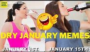 Todays Funny Memes - Dry January meme (2021)
