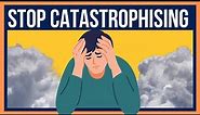 How To Stop Catastrophising: CBT Cognitive Distortions