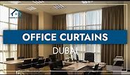 Office Curtains | Elevate Your Office with Our Exquisite Curtains | fixingexpert.ae