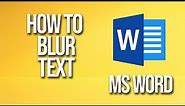 How To Blur Text Microsoft Word Tutorial