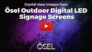 Outdoor Digital LED Signage Display Screens | Ösel Tech