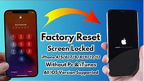 How To Factory Reset Screen Locked iPhone 4/5/6/7/8/X/Xr/11/12/13 Without Pc & iTunes ! Erase iPhone
