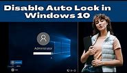 How to Disable Auto-Lock in Windows 10 - (In 2 minutes)