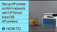 How to set up an HP printer on a wireless network with HP Smart in macOS | HP Support