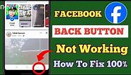 Facebook Back Button Not Working | Fix Back Button on Facebook Not Working | Back Button Not Working