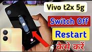 Vivo t2x 5g switch off kaise kare/How to Power off Vivo t2x 5g/switch off