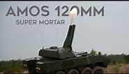 AMOS 120mm: Amazing Self-Propelled Mortar With 26 Rounds Per Minute