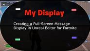 Creating a Full Screen HUD Message Display in Unreal Editor for Fortnite