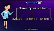 Dashes | Punctuation Marks | 3 Types of Dash-Hyphen(-), En-dash (–), Em-dash(—) | English Grammar