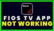 Fios TV App Not Working: How to Fix Fios TV App Not Working