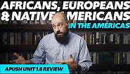 Cultural Interactions Between Europeans, Native Americans, and Africans [APUSH Review Unit 1.6]