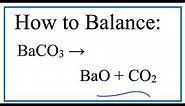 How to Balance BaCO3 = BaO + CO2 (Decomposition of Barium carbonate)