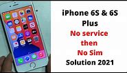 Fix No service on iPhone 6s & 6s Plus!No sim then No service continues on iPhone 6S & 6S Plus.