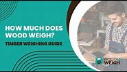 How much does wood weigh? | How can you calculate the weight of wood? | Wood Weight Calculator