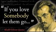Khalil Gibran Quotes that tell a lot about Love and Life l Quotes about Life