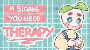9 Signs You Need Therapy [@Psych2go Edition]