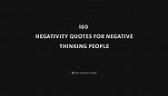 Negativity Quotes For Negative Thinking People