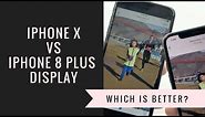 iPhone X vs iPhone 8 Plus Display