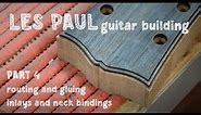 LesPaul BUILT - Part 4: routing and gluing inlays and neck bindings