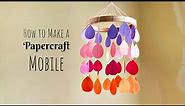 How to Make a Hanging Mobile (Papercraft Mobile)