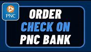 How to Order Checks from PNC Bank !