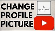 How to Change YouTube Profile Picture on Android and iOS - 2019