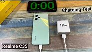 Realme C35 Charging Test 🔋 0 to 100% Charging Time | Realme C35 Battery Charging Test 5000mAh 18w