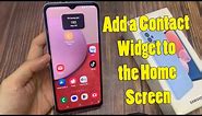 Samsung Galaxy A13: How to Add a Contact Widget to the Home Screen